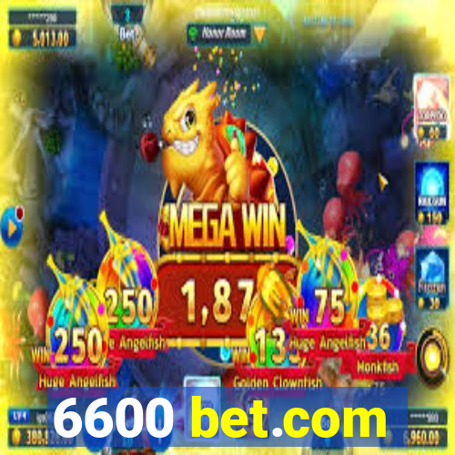 6600 bet.com